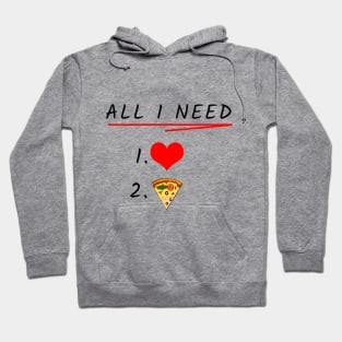 All I need is love and pizza Hoodie